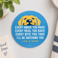 Life is Good Every Snack You Make dog magnet with blue background and yellow dog design.