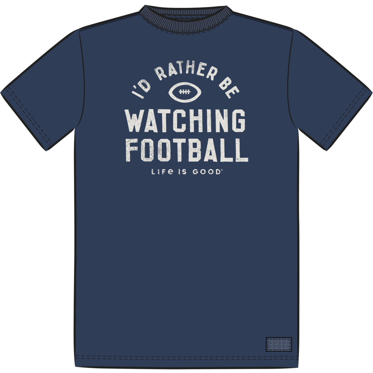 Life is Good I’d Rather Be Watching Football graphic in cream on a Darkest Blue background.