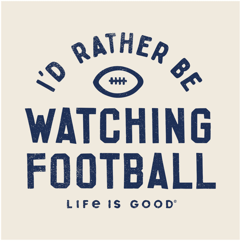 Life is Good: Women’s I’d Rather Be Watching Football Tee